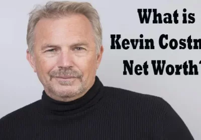 Kevin Costner Net Worth 2022