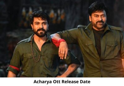 Acharya OTT Release Date and Time Confirmed 2022: