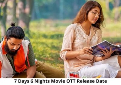 7 Days 6 Nights OTT Release Date and Time: Will 7 Days 6 Nights Movie Release on OTT Platform?