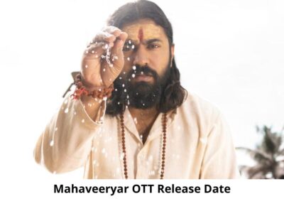 Mahaveeryar OTT Release Date and Time: Will Mahaveeryar Movie Release on OTT Platform?