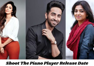 Shoot The Piano Player Release Date and Time 2022, Countdown, Cast, Trailer, and More!