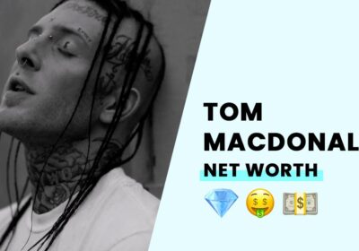 Tom MacDonald Net Worth 2022