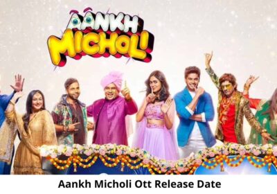 Aankh Micholi OTT Release Date and Time: Will Aankh Micholi Movie Release on OTT Platform?